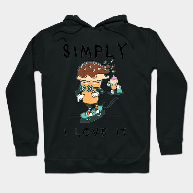 Simply I love it (Ice cream) Hoodie by GLOWMART2